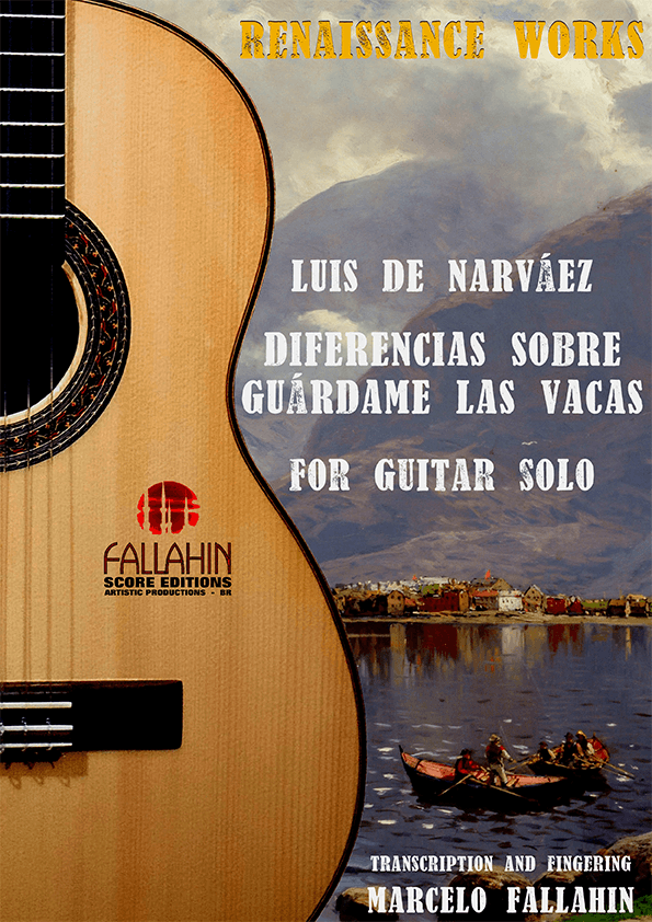 DIFERENCIAS SOBRE GUÁRDAME LAS VACAS - LUIS DE NARVÁEZ - FOR GUITAR SOLO (arr. Marcelo Fallahin)