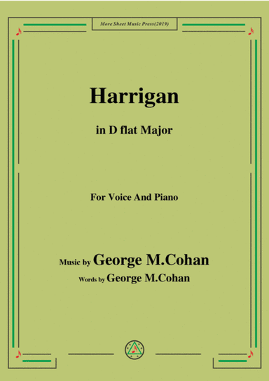 George M. Cohan.-Harrigan,in D flat Major,for Voice&Piano (arr. MSM)