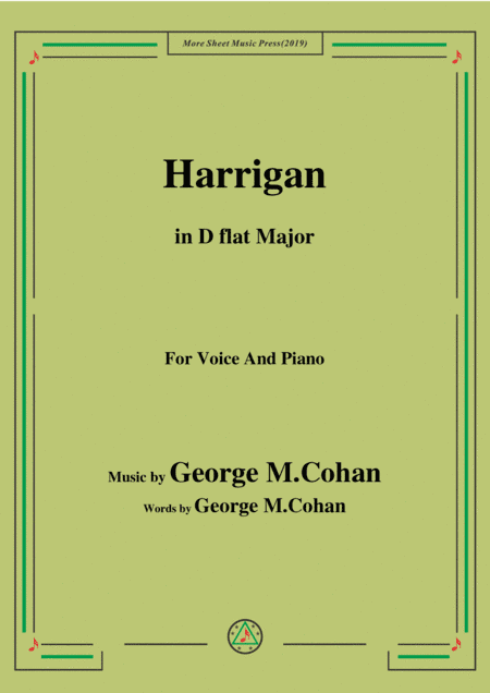 George M. Cohan.-Harrigan,in D flat Major,for Voice&Piano (arr. MSM)
