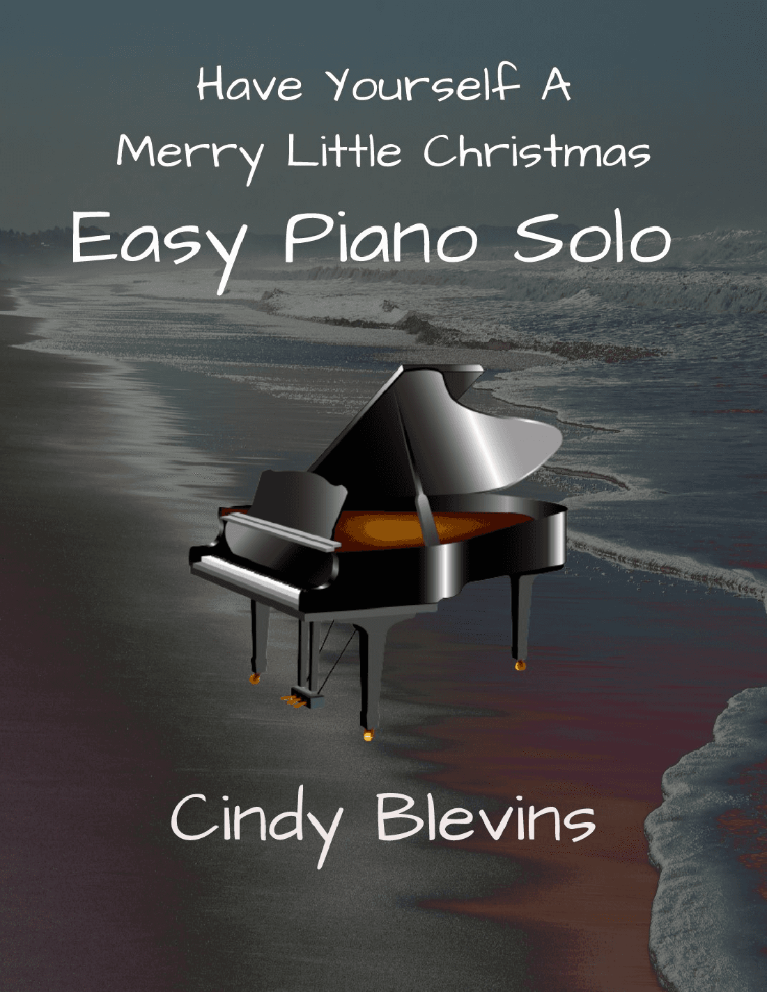 Have Yourself A Merry Little Christmas  from MEET ME IN ST. LOUIS (arr. Cindy Blevins)