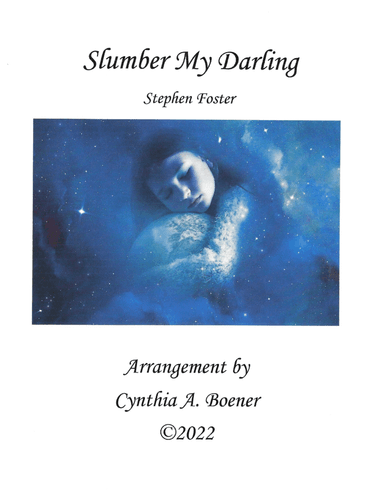 Slumber My Darling (arr. Cynthia A. Boener)