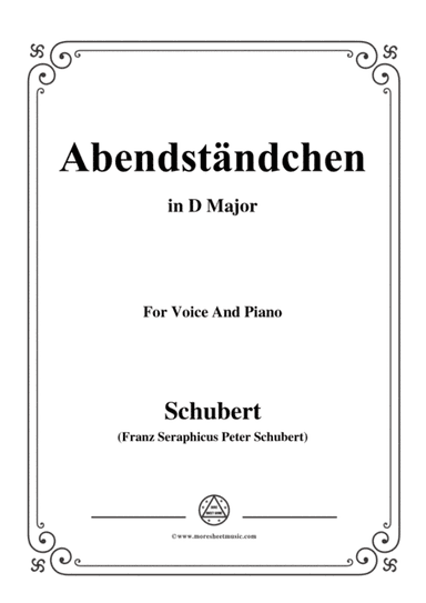 Schubert-Abendständchen,in D Major,for Voice&Piano (arr. MSM)