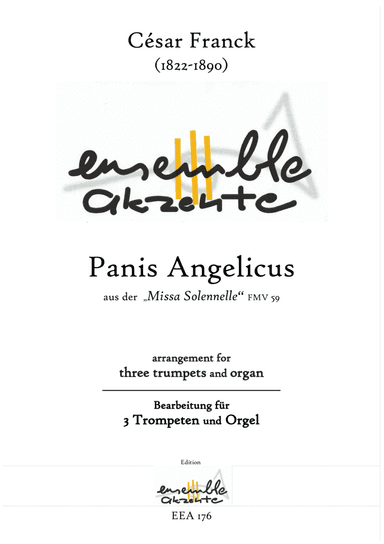 Panis Angelicus aus der „Missa Solennelle" FMV 59 - arrangement for three trumpets and organ (arr. Matthias Eckart - Edition Ensemble Akzente)