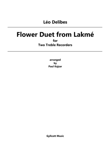 Flower Duet from Lakme (Two Treble Recorders) (arr. Paul Kajzar)