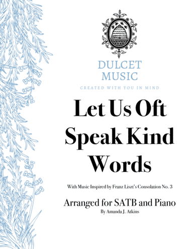 Let Us Oft Speak Kind Words for SATB and Piano (arr. Amanda J. Atkins)