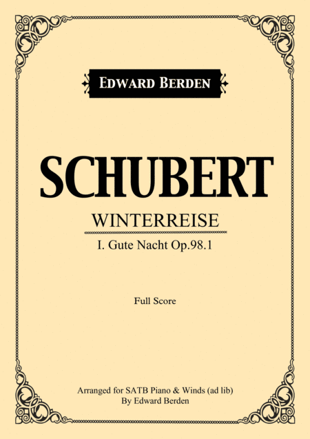 Schubert, Gute Nacht from Winterreise. Arranged for SATB and Piano with Wind-Instruments ad lib. Sco (arr. Edward Berden)