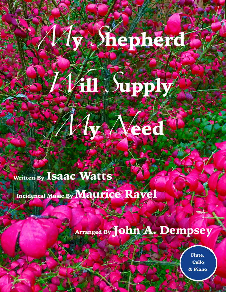 My Shepherd Will Supply My Need (Psalm 23): Trio for Flute, Cello and Piano (arr. John A. Dempsey)
