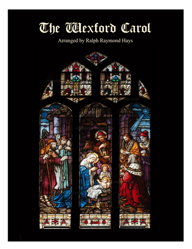 The Wexford Carol (arr. Ralph Raymond Hays)