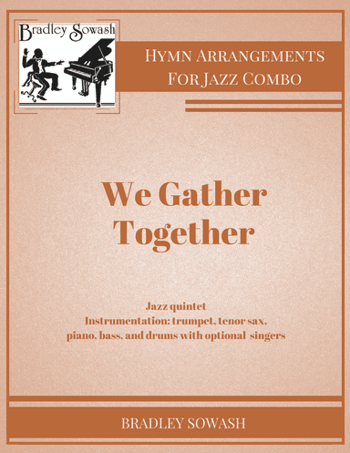 We Gather Together - Jazz Quintet and Singers (arr. Bradley Sowash)