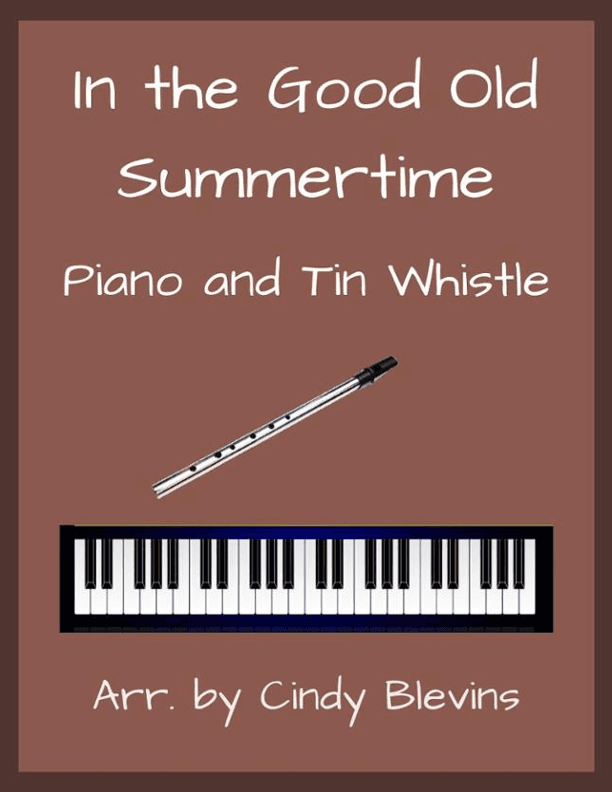 In the Good Old Summertime, Piano and Tin Whistle (D) (arr. Cindy Blevins)
