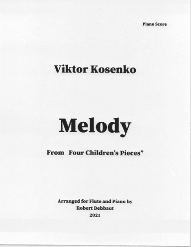 "Melody" by Viktor Kosenko (from Four Children's Pieces for Flute) (arr. Robert Debbaut)