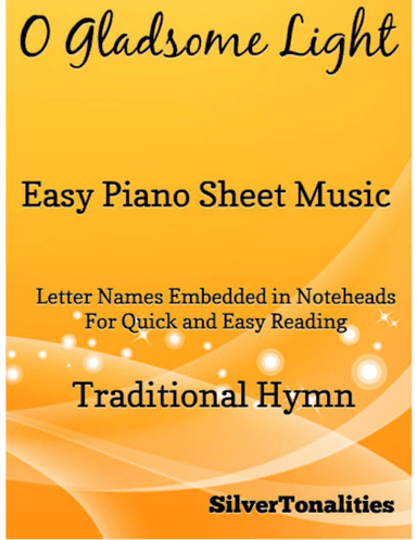 O Gladsome Light Easy Piano Sheet Music (arr. SilverTonalities)