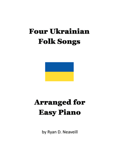 Four Ukrainian Folks Songs (arr. Ryan D. Neaveill)