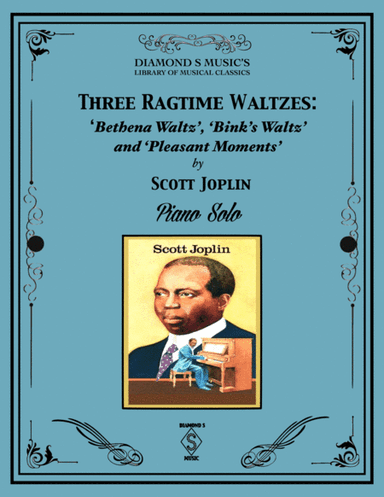 Three Ragtime Waltzes by Scott Joplin (Bethena, Bink’s Waltz, Pleasant Moments) - Piano Solo (arr. Diamond S Music)