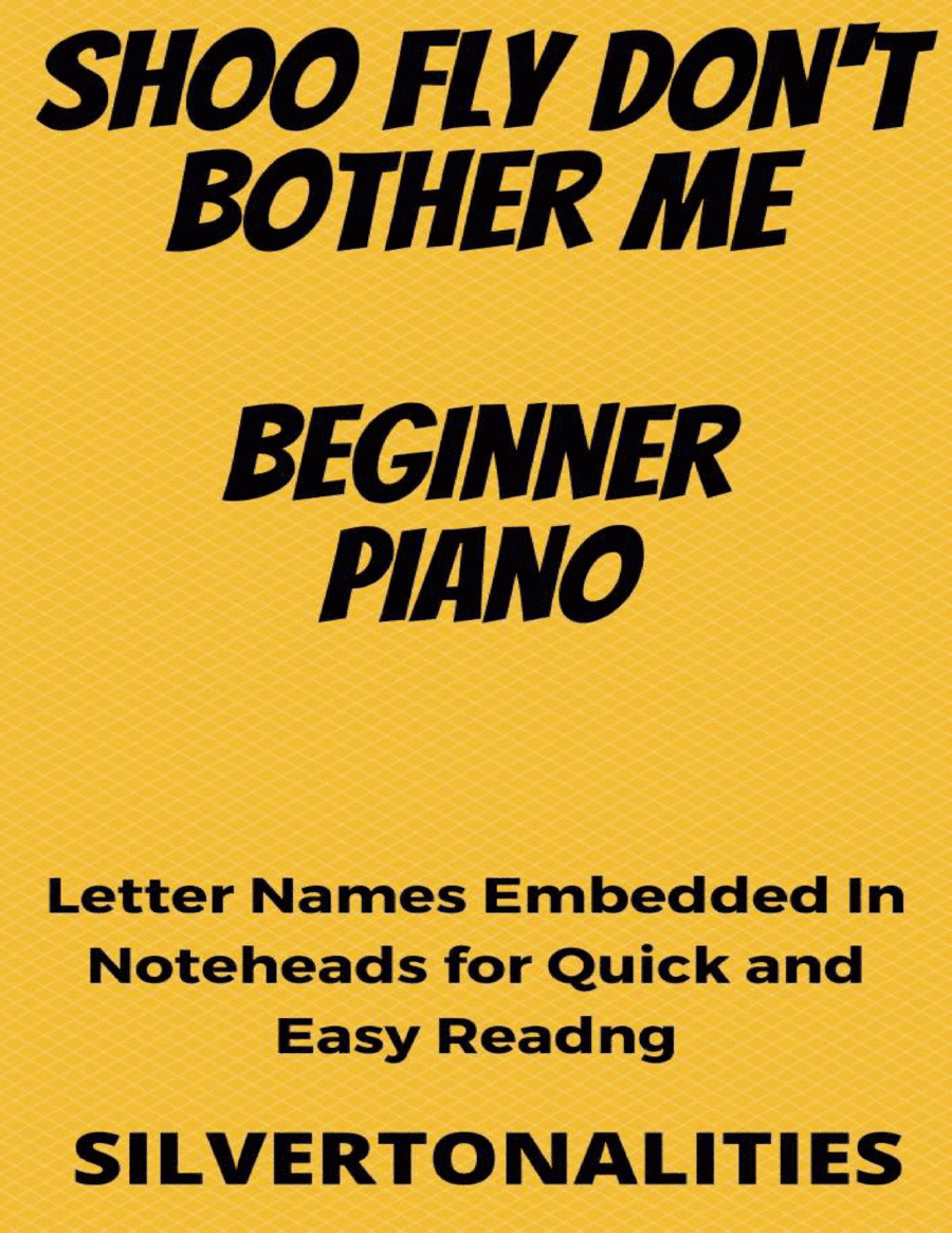 Shoo Fly Don't Bother Me Beginner Piano Sheet Music (arr. SilverTonalities)
