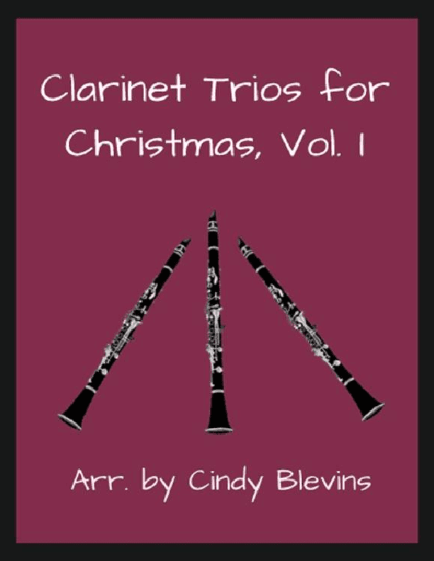 Clarinet Trios for Christmas, Vol. I (arr. Cindy Blevins)