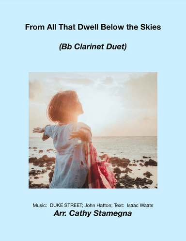 From All That Dwell Below the Skies (Bb Clarinet Duet) (arr. Cathy Stamegna)