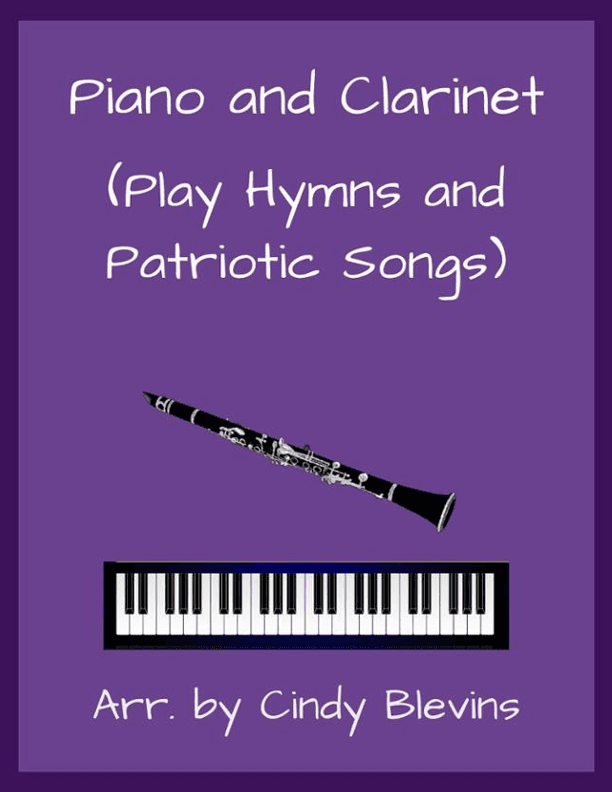 Piano and Clarinet (Play Hymns and Patriotic Songs) (arr. Cindy Blevins)