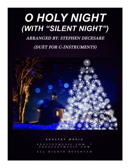 O Holy Night (with "Silent Night" - Duet for C-Instruments) (arr. Stephen DeCesare)