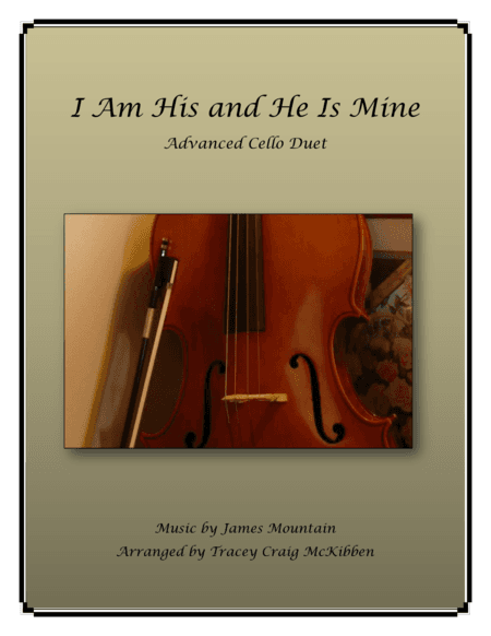 I Am His and He Is Mine (Advanced Cello Duet) (arr. Tracey Craig McKibben)