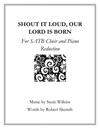 Shout it Loud, Our Lord is Born for SATB Choir and Piano