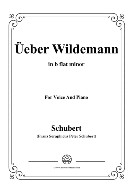 Schubert-Über Wildemann,in b flat minor,Op.108 No.1,for Voice and Piano (arr. MSM)