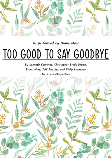 Too Good To Say Goodbye (arr. Laura Chegwidden)