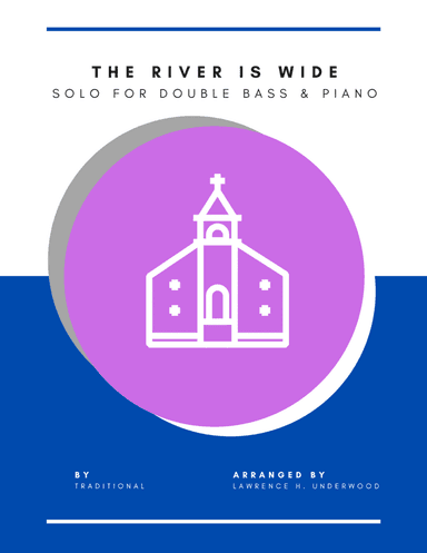 The River Is Wide for Double Bass (arr. Lawrence H. Underwood)
