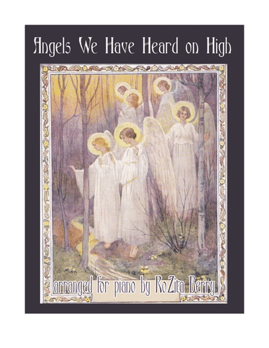 Angels We Have Heard on High--for Piano Solo (arr. RoZita B)