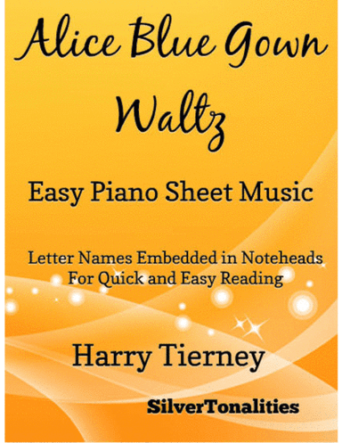Alice Blue Gown Waltz Easy Piano Sheet Music (arr. SilverTonalities)