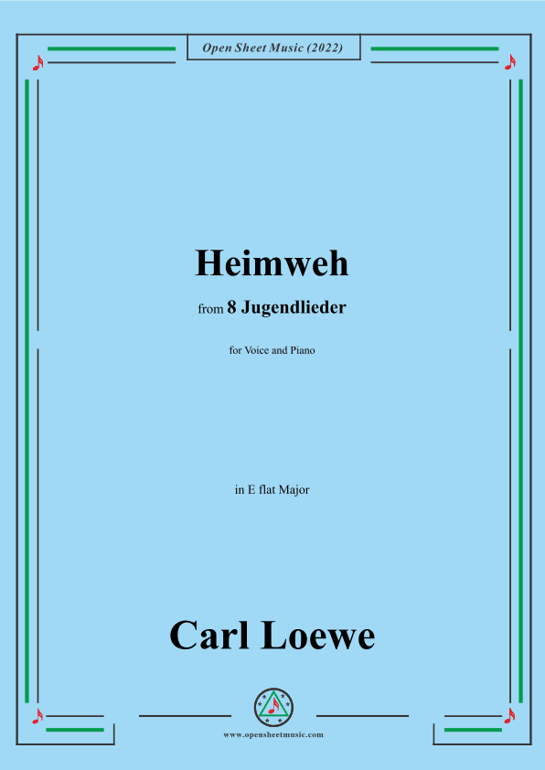 Loewe-Heimweh,in E flat Major,for Voice and Piano (arr. OSM Press)