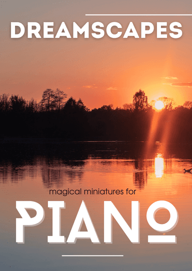 Dreamscapes: magical miniatures for piano