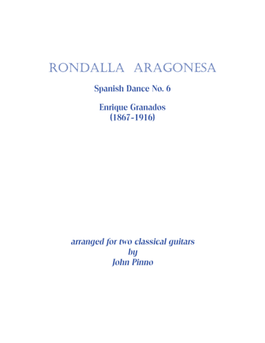 Rondalla Aragonesa (Spanish Dance  No. 6) Enrique Granados arr. for two classical guitars (arr. John Pinno)