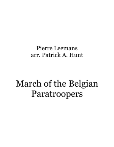 March Of The Belgian Paratroops (marche Des Parachutistes Belges) (arr. Patrick A. Hunt)