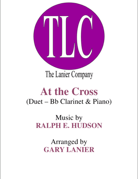 AT THE CROSS (Duet – Bb Clarinet and Piano/Score and Parts) (arr. Gary Lanier)