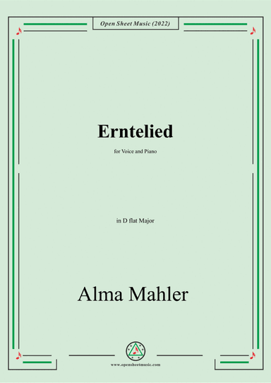 Alma Mahler-Erntelied,in D flat Major,for Voice and Piano (arr. Open Cloud)