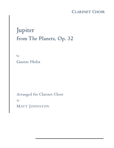 Jupiter from The Planets, Op. 32 for Clarinet Choir (arr. Matt Johnston)
