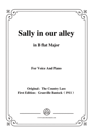 Bantock-Folksong,Sally in our alley,in B flat Major,for Voice and Piano (arr. MSM)