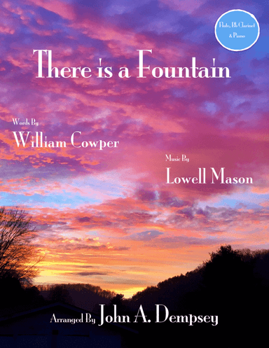 There is a Fountain (Trio for Flute, Clarinet and Piano) (arr. John A. Dempsey)