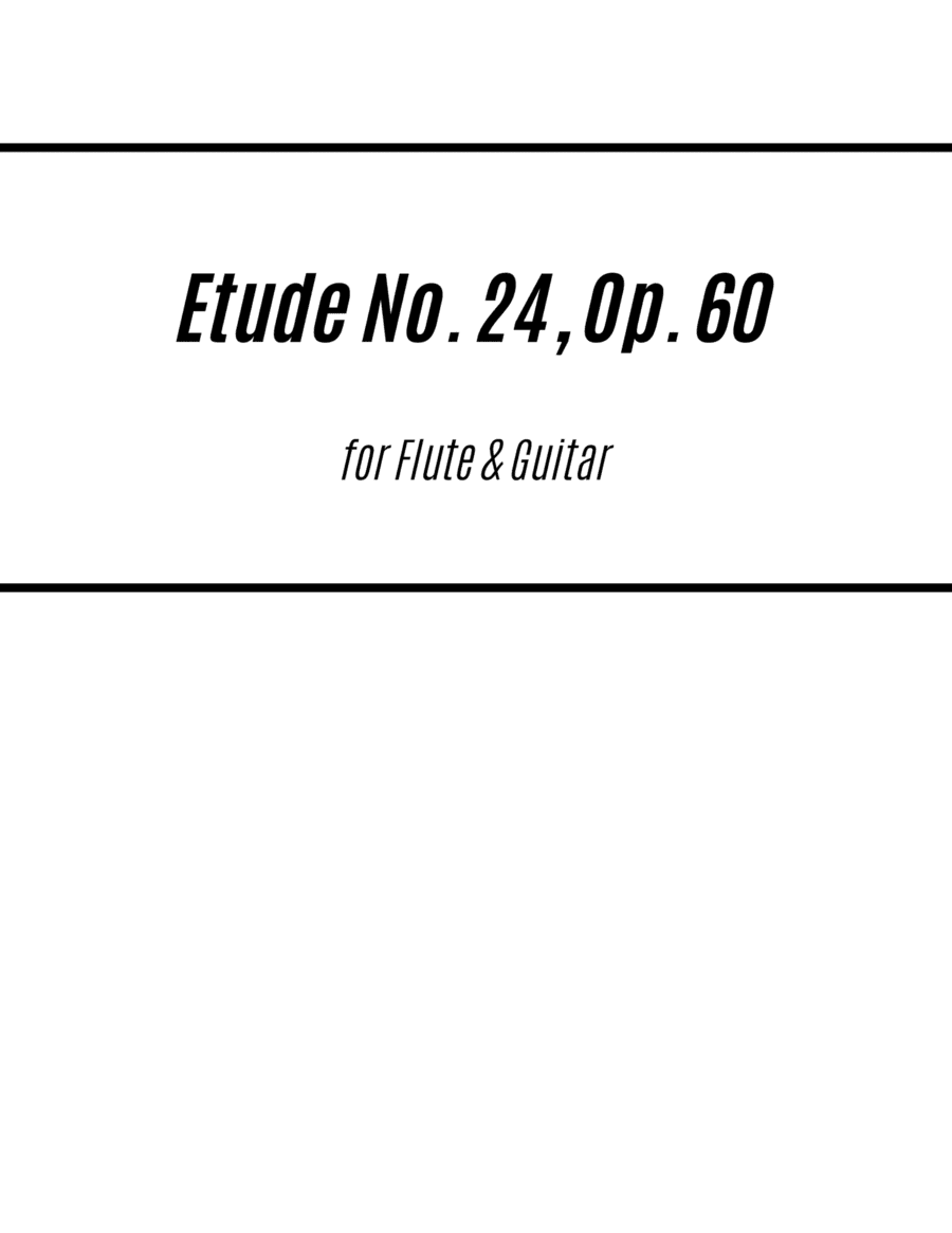 Etude No. 24, Op. 60 (for Flute & Guitar) (arr. Kenneth Pasciak)