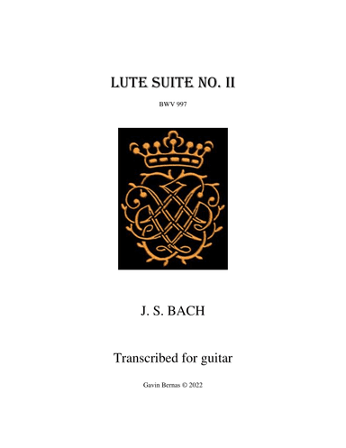 Bach Second Lute Suite BWV 997 (arr. transcribed by Gavin Bernas)