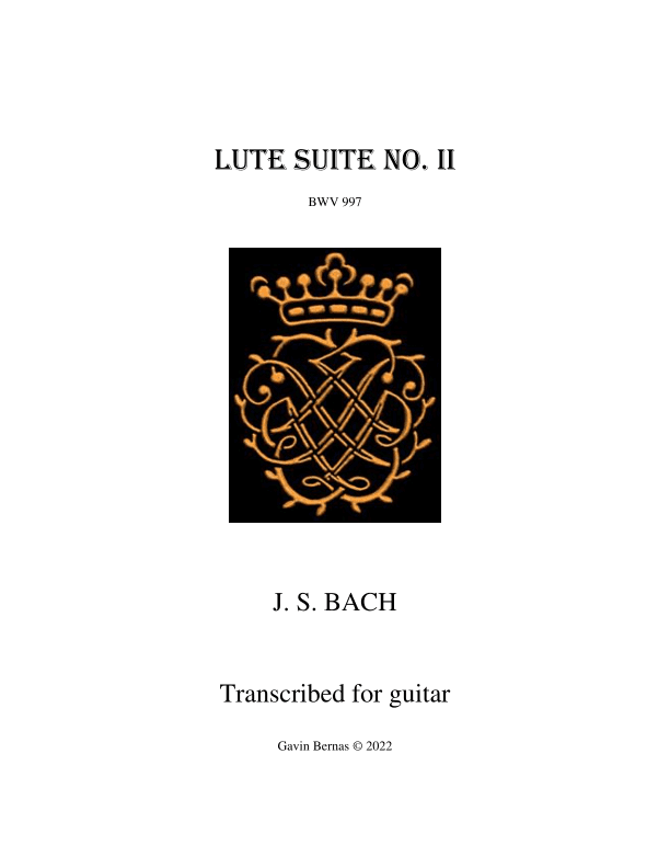 Bach Second Lute Suite BWV 997 (arr. transcribed by Gavin Bernas)