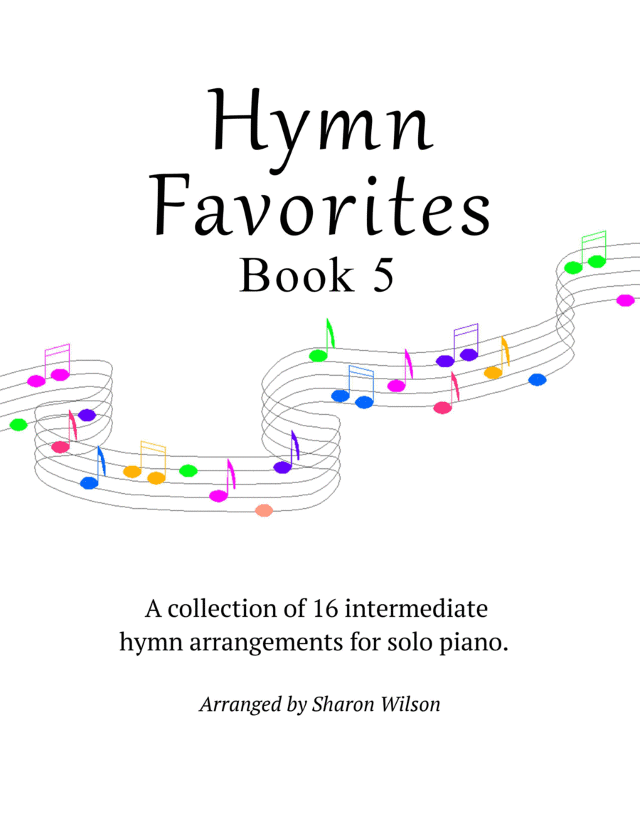 Hymn Favorites, Book 5 - A Collection of Sixteen Piano Solos (arr. Sharon Wilson)