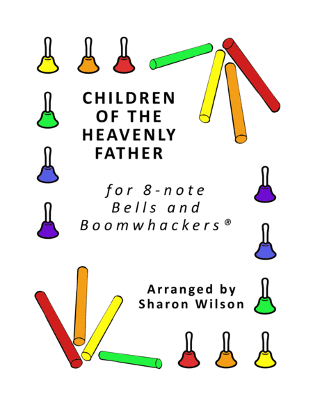 Children of the Heavenly Father (for 8-note Bells and Boomwhackers with Black and White Notes) (arr. Sharon Wilson)