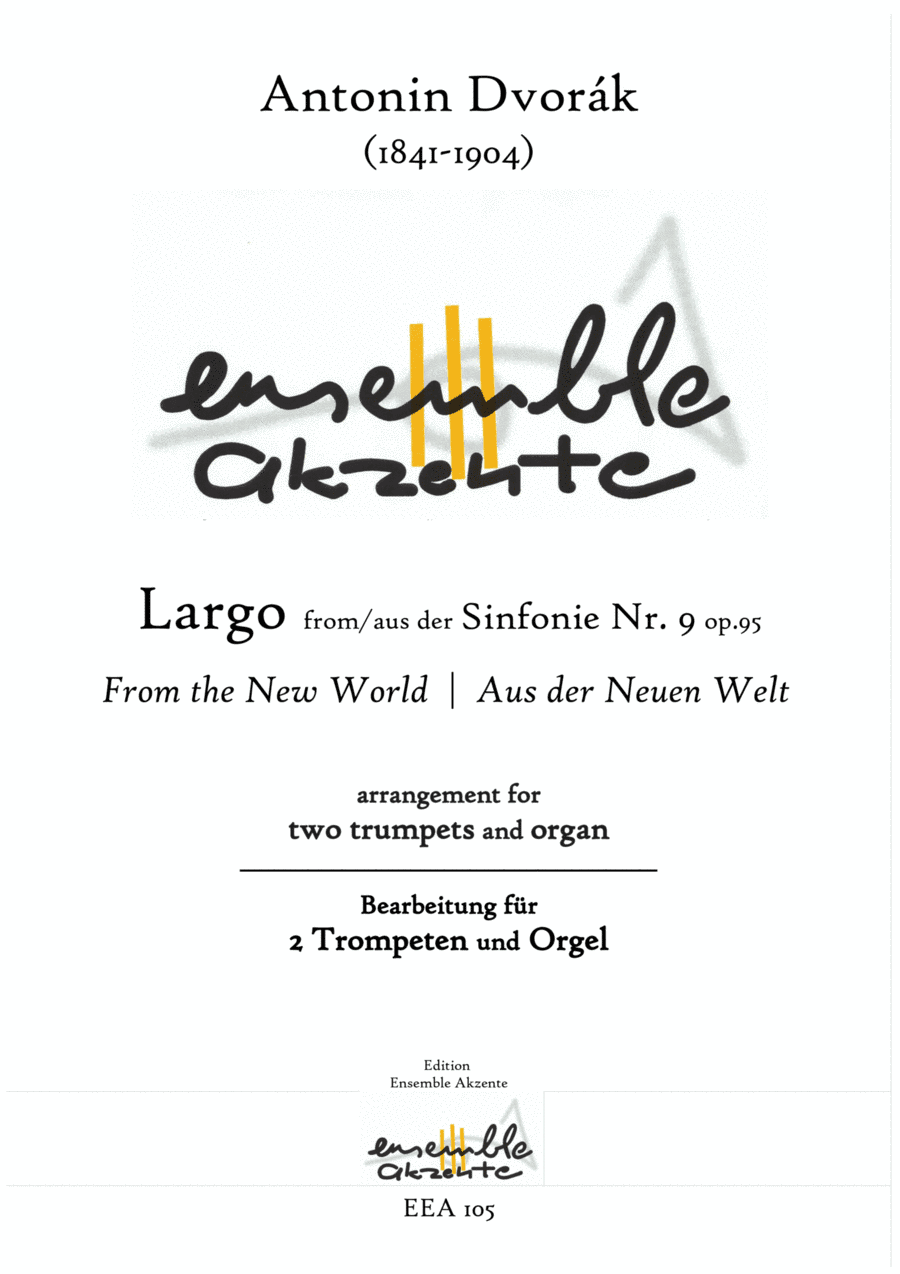 Largo from Symphony No.9 - From the New World - arrangement for two trumpets and organ (arr. Matthias Eckart - Edition Ensemble Akzente)