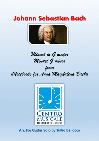 Minuet in G Major and Minuet in G minor From Notebooks for Anna Magdalena Bach (Bach J.S.) (arr. Tullio Bellocco)