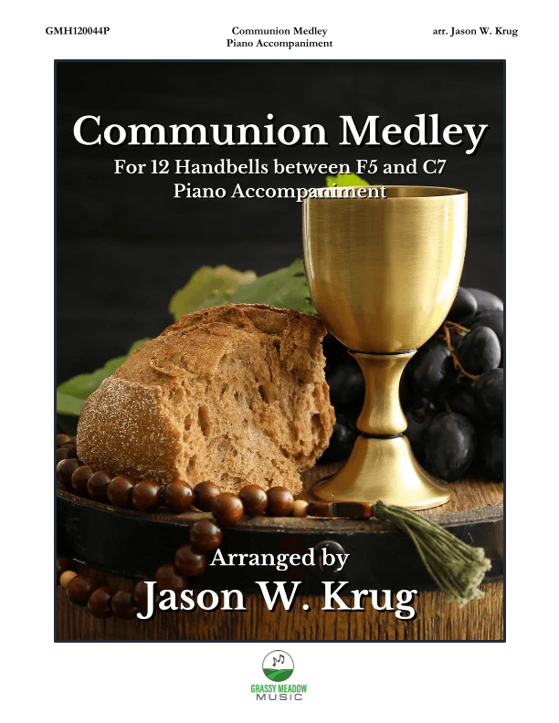 Communion Medley (piano accompaniment to 12 bell version) (arr. Jason W. Krug)