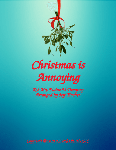 Christmas Is Annoying (arr. Jeff Tincher)