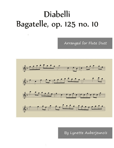 Bagatelle, op. 125 no. 10 - Flute Duet (arr. Lynette Auberjeunois)