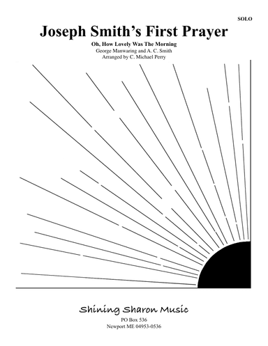 Joseph Smith's First Prayer (Oh, How Lovely Was The Morning) Vocal Solo (arr. C. Michael Perry)